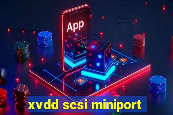 xvdd scsi miniport